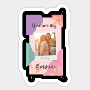 You are my sunshine Sticker